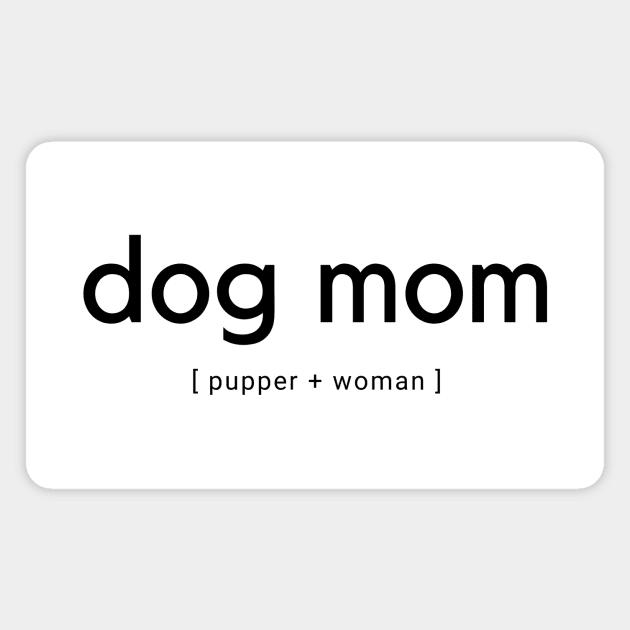 Dog Mom Pupper and Woman Magnet by DoggoLove